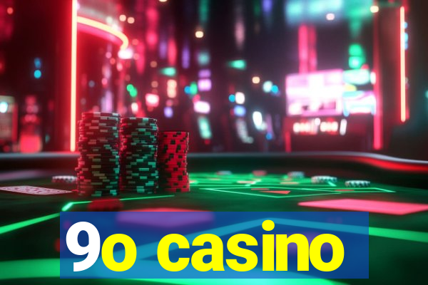 9o casino